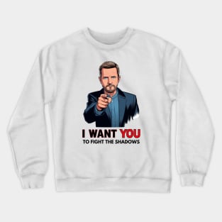 I Want You to Fight the Shadows - President - Funny Sci-Fi Crewneck Sweatshirt